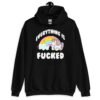 Black hoodie sweatshirt with a graphic of a kawaii style unicorn and a pastel rainbow with the text 'Everything is fucked' printed on the front.