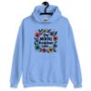 Carolina blue hoodie sweatshirt with a multi color floral wreath design printed on the front. The words 'One mental breakdown later...' are printed in the center of the wreath.
