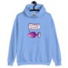 Carolina blue hoodie sweatshirt that has image of a purple anal plug with a smile face with a speech bubble above with the words 'Don't forget to stretch'. The graphics are printed on the front of the hoodie.