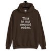 Dark chocolate brown hoodie sweatshirt with the text 'This is my second rodeo.' printed on the front.