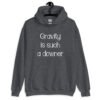 Dark heather grey hoodie sweatshirt with the text 'Gravity is such a downer' printed on the front.
