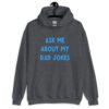 Dark heather grey hoodie sweatshirt with the text 'Ask me about my Dad jokes' printed on the front.