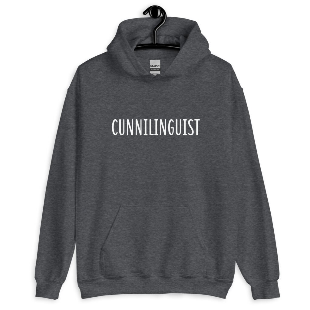 Dark h eather grey hoodie sweatshirt with the word 'Cunnilinguist' printed on the front.