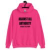 Heliconia pink hoodie sweatshirt with the text 'Against all authority accept my mom' printed on the front.