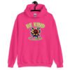 Heliconia pink hoodie sweatshirt with an image of a flower and the words Be kind above the flower in yellow bold block font. The words Of a bitch are smaller in script font under the flower. The design is printed on the front.