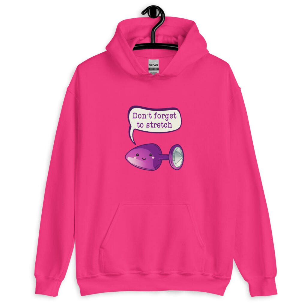Heliconia pink hoodie sweatshirt that has image of a purple anal plug with a smile face with a speech bubble above with the words 'Don't forget to stretch'. The graphics are printed on the front of the hoodie.
