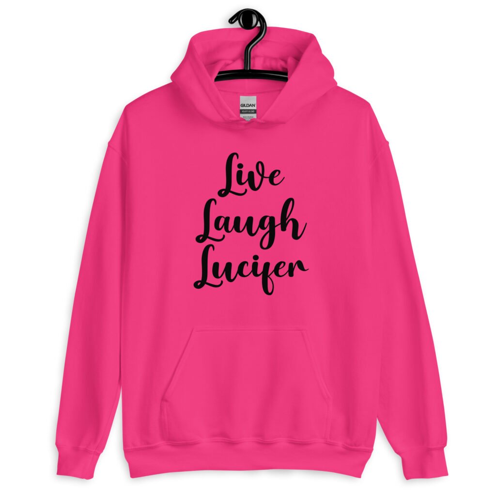 Heliconia pink hoodie sweatshirt with the parody phrase 'Live, Laugh, Lucifer' printed on the front.