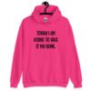 Heliconia pink hoodie sweatshirt with the text 'Today I am going to give it my some.' printed on the front.