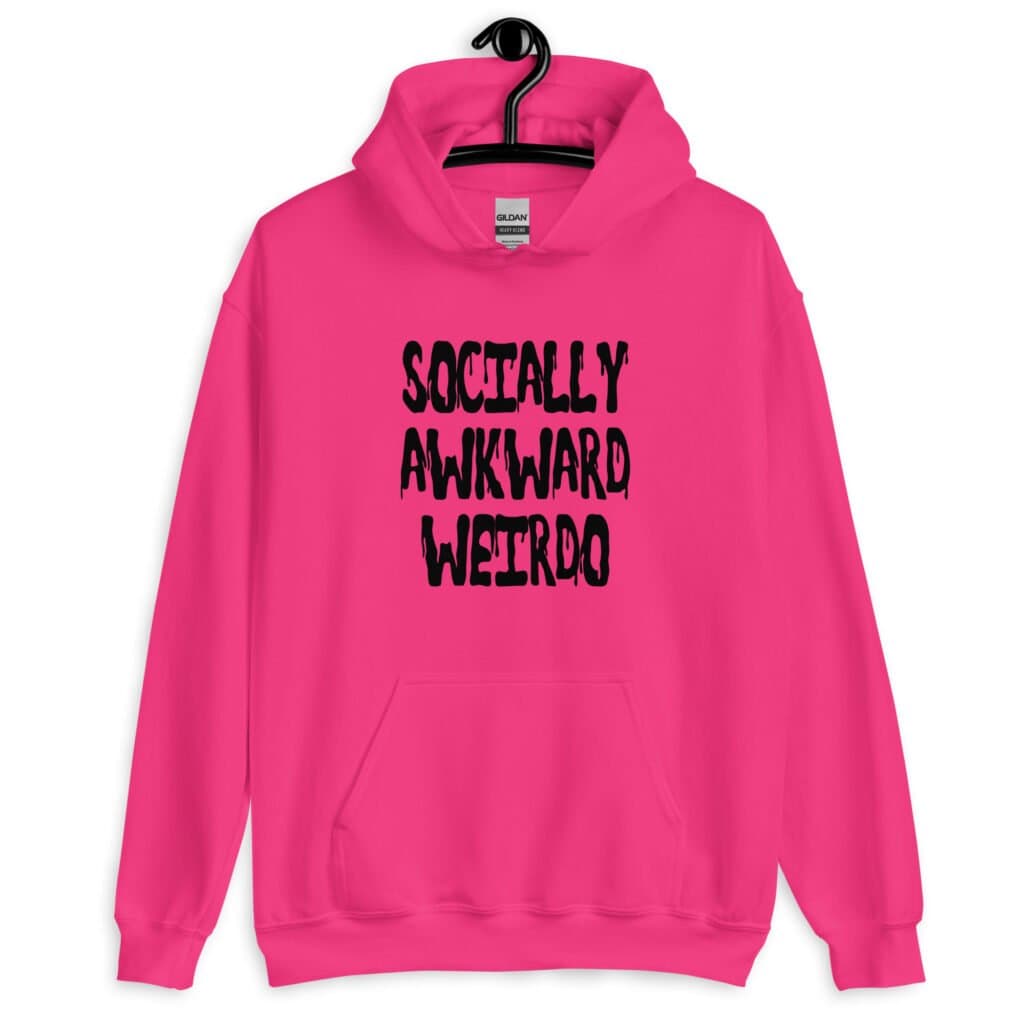 Heliconia pink hoodie sweatshirt with the text 'Socially awkward weirdo' printed on the front.