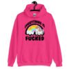 Heliconia pink hoodie sweatshirt with a graphic of a kawaii style unicorn and a pastel rainbow with the text 'Everything is fucked' printed on the front.