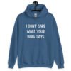 Indigo blue hoodie sweatshirt with the text 'I don't care what your bible says' printed on the front.