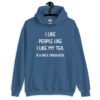 Indigo blue hoodie sweatshirt with the text 'I like people like I like my tea. In a bag & underwater.' printed on the front.