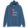 Indigo blue hoodie sweatshirt with an image of a big red pen and the words 'My pen is huge' printed on the front. The words Pen and is are close together so that at first glance it appears that it says penis instead of pen is.