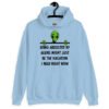 Light blue hoodie sweatshirt with image of an alien and the words 'Being abducted by aliens might just be the vacation I need right now' printed on the front.