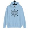 Light blue hoodie sweatshirt with the phrase 'Undiagnosed, but something ain't right 'printed on the front. The text is black and has a star graphic embellishment around the words.