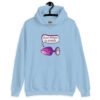 Light blue hoodie sweatshirt that has image of a purple anal plug with a smile face with a speech bubble above with the words 'Don't forget to stretch'. The graphics are printed on the front of the hoodie.