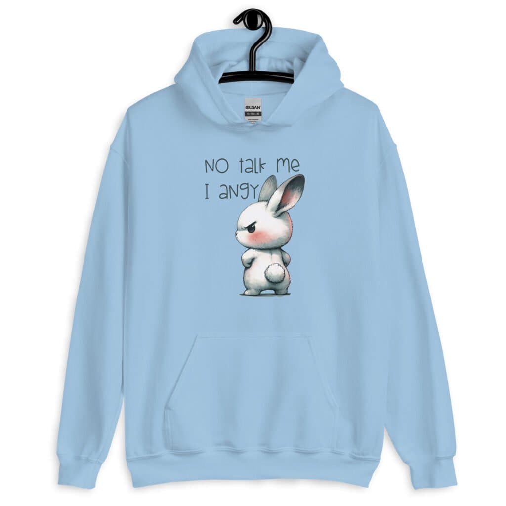 Light blue hoodie sweatshirt with an image of an angry bunny and the text 'No talk me I angy' printed on the front.