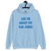 Light blue hoodie sweatshirt with the text 'Ask me about my Dad jokes' printed on the front.