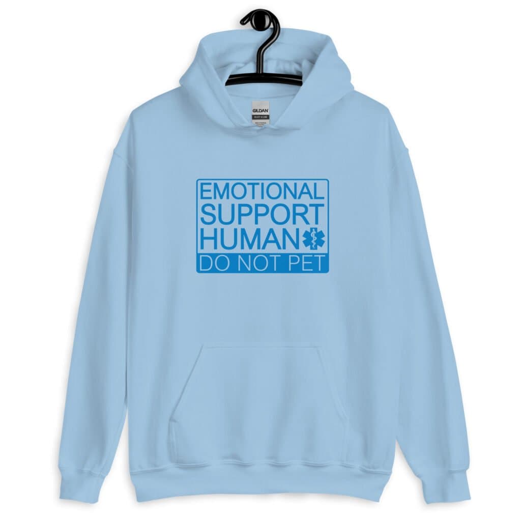 Light blue hoodie sweatshirt with the text 'Emotional support human. Do not pet' printed on the front.