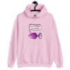 Light pink hoodie sweatshirt that has image of a purple anal plug with a smile face with a speech bubble above with the words 'Don't forget to stretch'. The graphics are printed on the front of the hoodie.