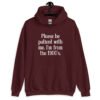 Maroon hoodie sweatshirt with the text 'Please be patient with me, I'm from the 1900's' printed on the front.
