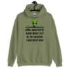 Military green hoodie sweatshirt with image of an alien and the words 'Being abducted by aliens might just be the vacation I need right now' printed on the front.