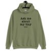 Military green hoodie sweatshirt with the text 'Ask me about my tiny penis' printed on the front. The word tiny is much smaller than the rest of the text.