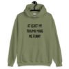 Military green hoodie sweatshirt with the text 'At least my trauma made me funny' printed on the front.