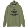 Military green hoodie sweatshirt with the phrase 'Stop wondering if you're good enough. You're not.' printed on the front. The words 'You're not' are smaller then the rest.