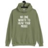 Military green hoodie sweatshirt with the text 'No one wants to hear your music' printed on the front.