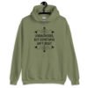 Military green hoodie sweatshirt with the phrase 'Undiagnosed, but something ain't right 'printed on the front. The text is black and has a star graphic embellishment around the words.