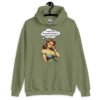 Military green hoodie sweatshirt with an image of a busty pin-up lady with thought bubble that says 'I wish I had serotonin instead of these huge tits' printed on the front.