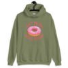 Military green hoodie sweatshirt with an image of a donut with pink icing and sprinkles and the text 'Eat more hole foods' printed on the front.