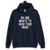 Navy blue hoodie sweatshirt with the text 'No one wants to hear your music' printed on the front.