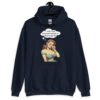 Navy blue hoodie sweatshirt with an image of a busty pin-up lady with thought bubble that says 'I wish I had serotonin instead of these huge tits' printed on the front.
