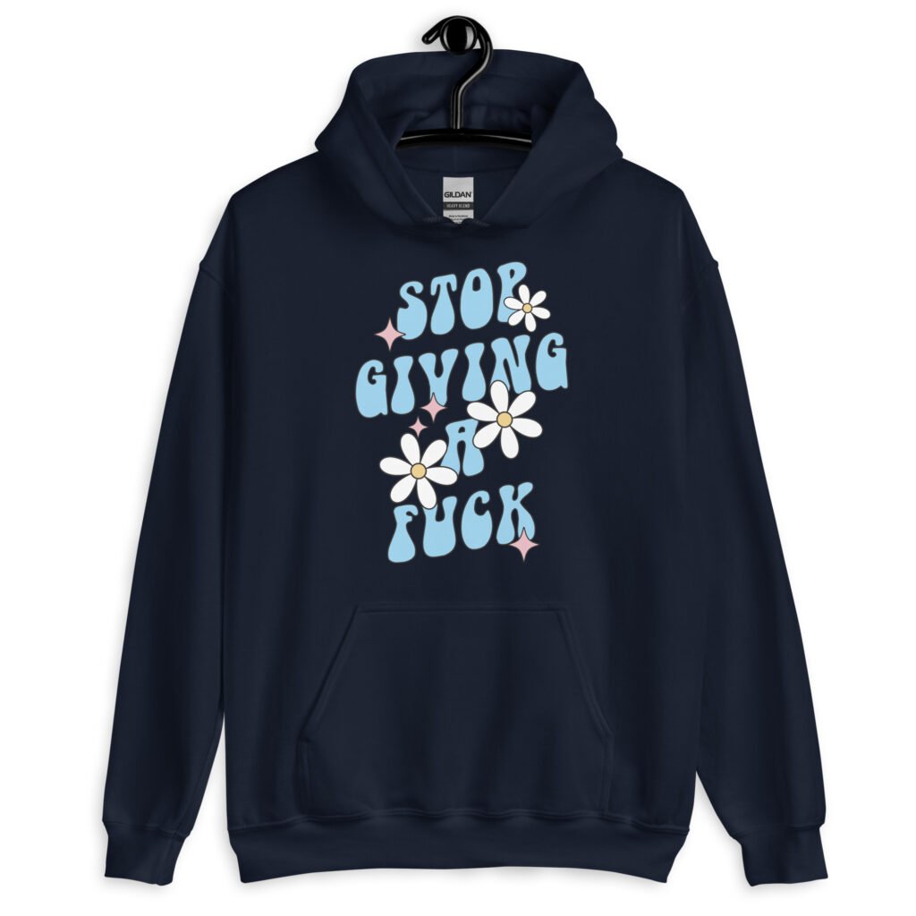 Navy blue hoodie sweatshirt with a retro daisy and star design and the text 'Stop giving a fuck' printed on the front.
