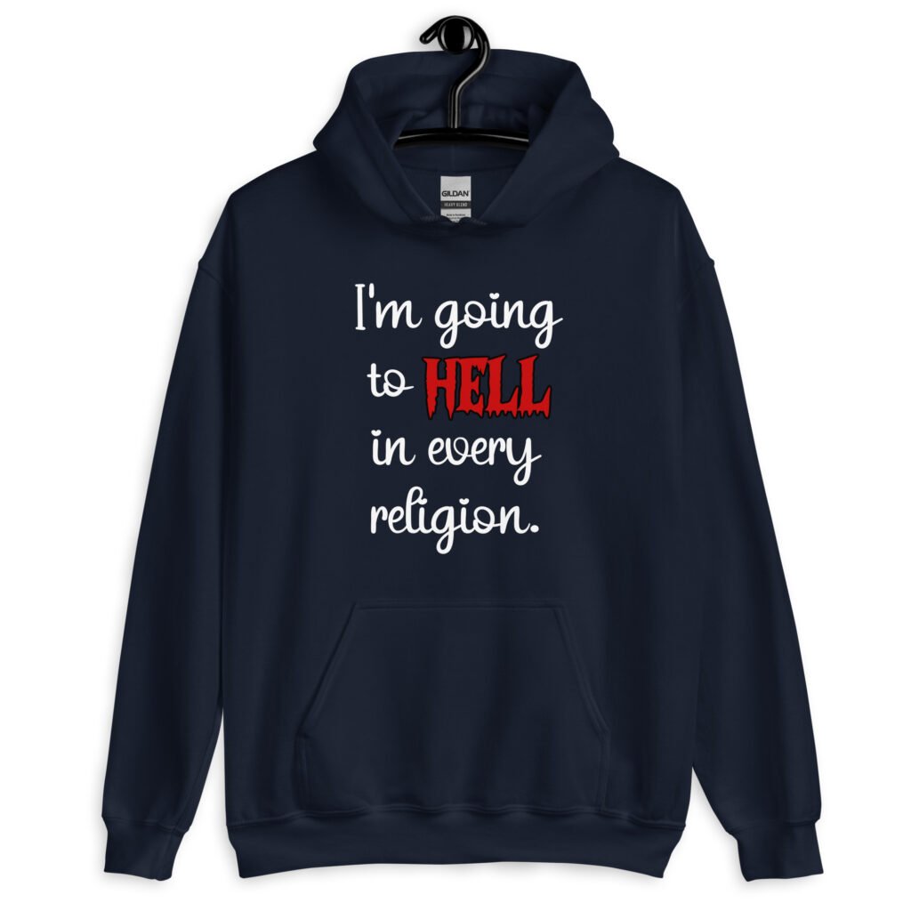 Navy blue hoodie sweatshirt with the text 'I'm going to hell in every religion' printed on the front.