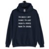 Navy blue hoodie sweatshirt with the text 'I'm really not funny. I'm just mean & people think I'm joking' printed on the front.