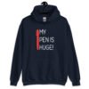 Navy blue hoodie sweatshirt with an image of a big red pen and the words 'My pen is huge' printed on the front. The words Pen and is are close together so that at first glance it appears that it says penis instead of pen is.