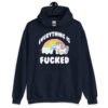 Navy blue hoodie sweatshirt with a graphic of a kawaii style unicorn and a pastel rainbow with the text 'Everything is fucked' printed on the front.