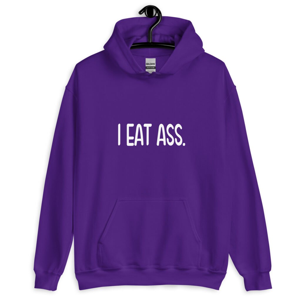 Purple hoodie sweatshirt with the text 'I eat ass' printed on the front.