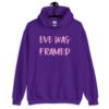 Purple hoodie sweatshirt with the text 'Eve was framed' printed on the front in pink.
