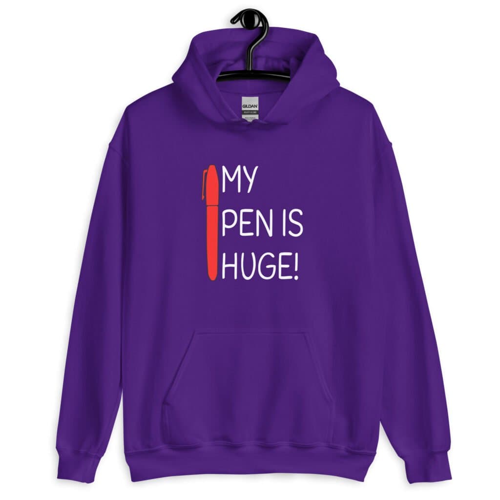 Purple hoodie sweatshirt with an image of a big red pen and the words 'My pen is huge' printed on the front. The words Pen and is are close together so that at first glance it appears that it says penis instead of pen is.