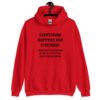 Red hoodie hooded sweatshirt with the text 'Everything happens for a reason. Sometimes the reason is you're stupid and make bad decisions' printed on the front.