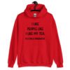 Red hoodie sweatshirt with the text 'I like people like I like my tea. In a bag & underwater.' printed on the front.