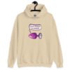 Sand color hoodie sweatshirt that has image of a purple anal plug with a smile face with a speech bubble above with the words 'Don't forget to stretch'. The graphics are printed on the front of the hoodie.