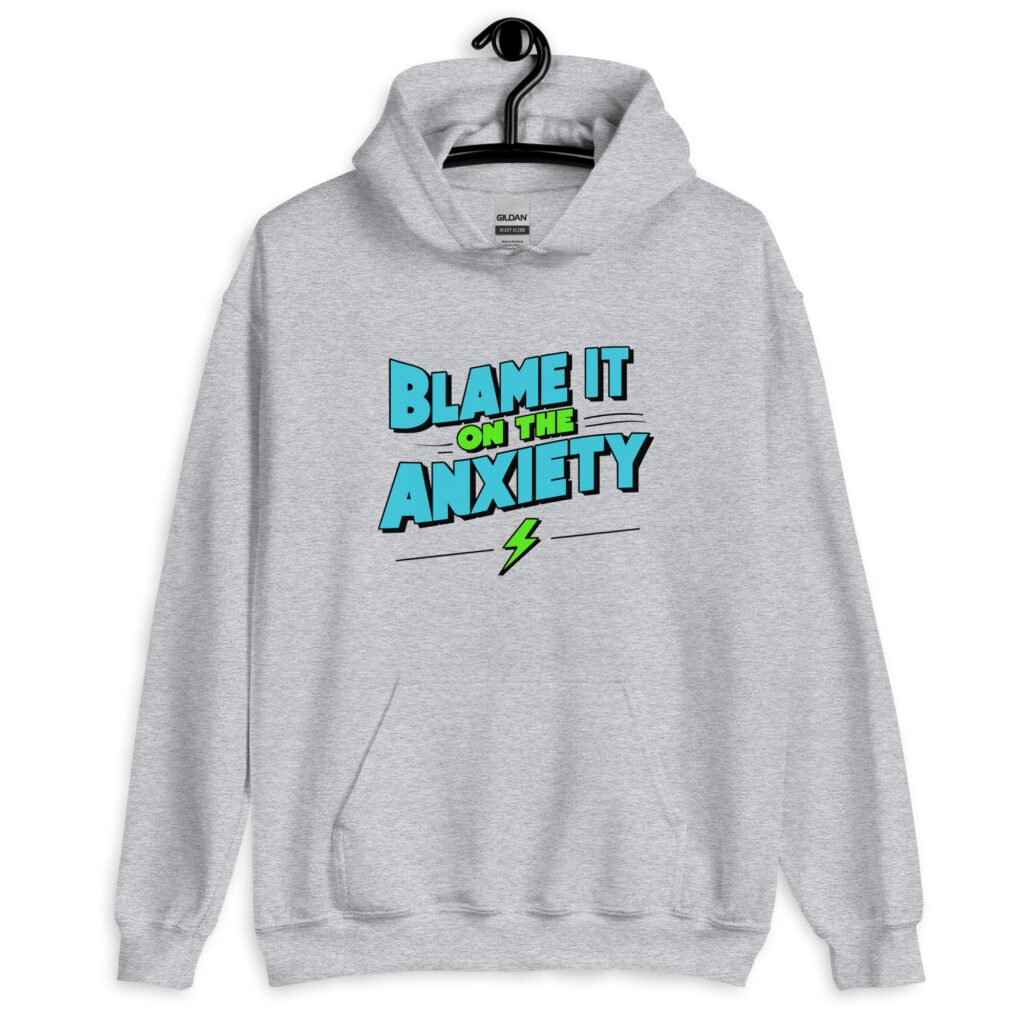 Sport grey hoodie sweatshirt with the phrase 'Blame is on the anxiety' printed on the front. The graphics are bold and in aqua and lime green.
