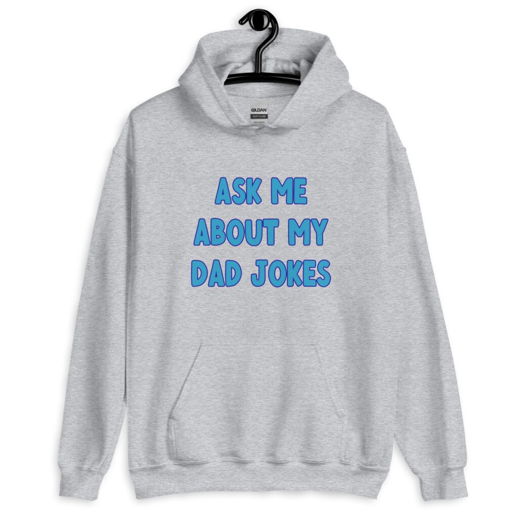 Sport grey hoodie sweatshirt with the text 'Ask me about my Dad jokes' printed on the front.