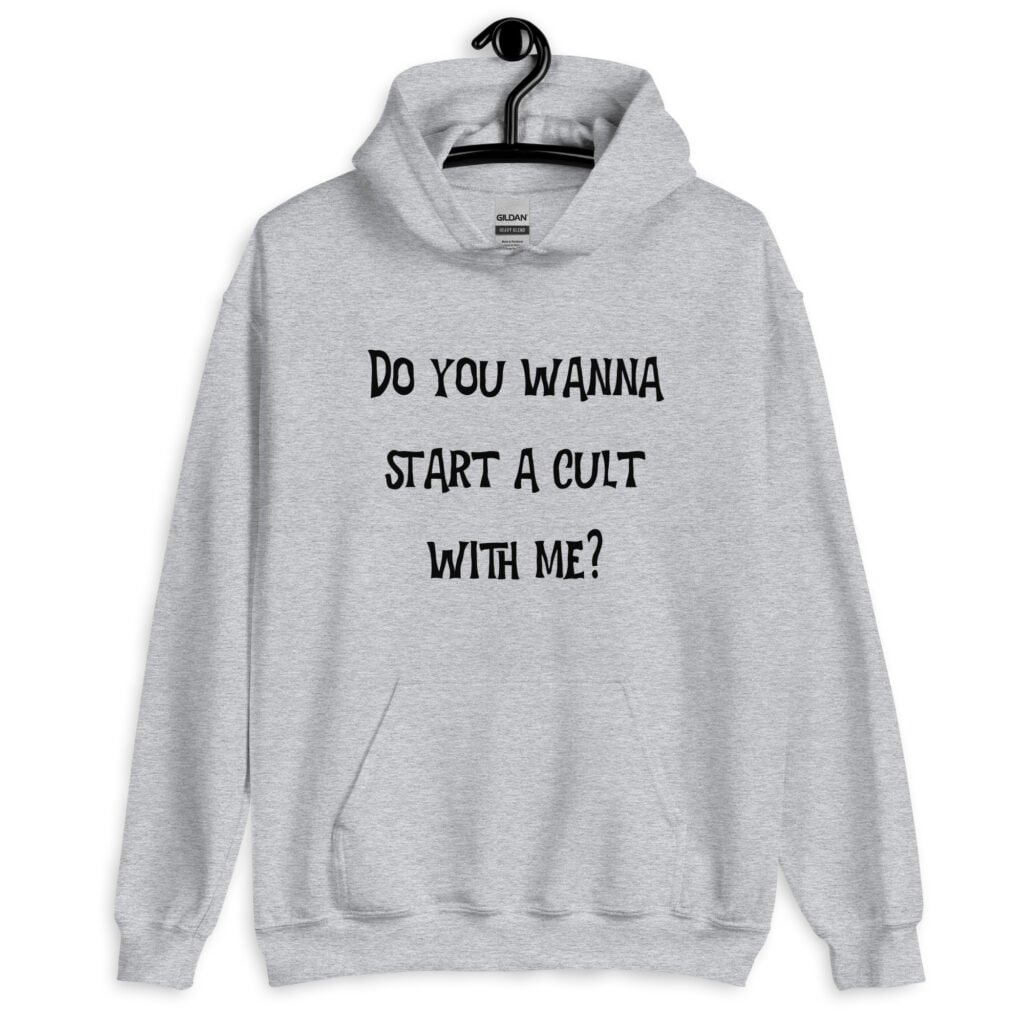 Sport grey hoodie sweatshirt with the text 'Do you wanna start a cult with me' printed on the front.