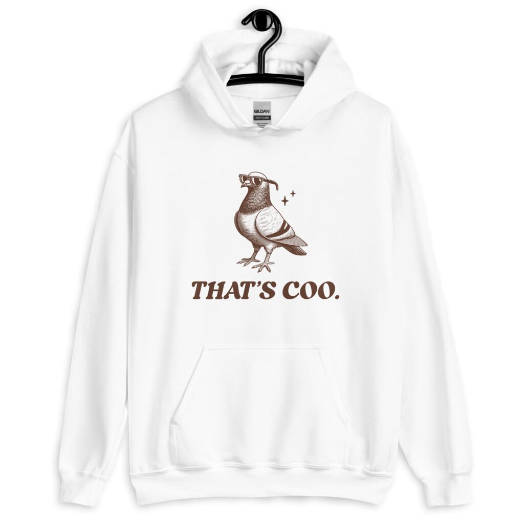 White hoodie sweatshirt with an image of a pigeon and the words 'That's coo.' printed on the front.
